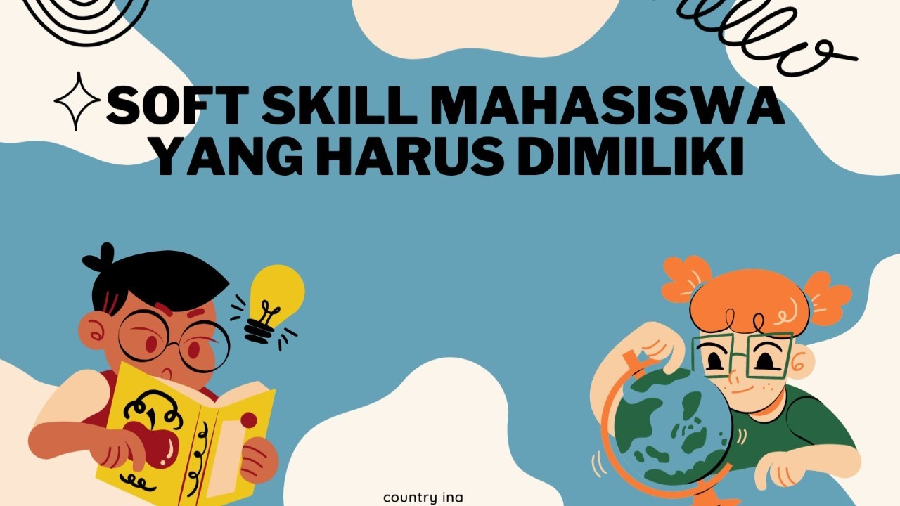 Soft Skills yang Wajib Dimiliki Mahasiswa Indonesia