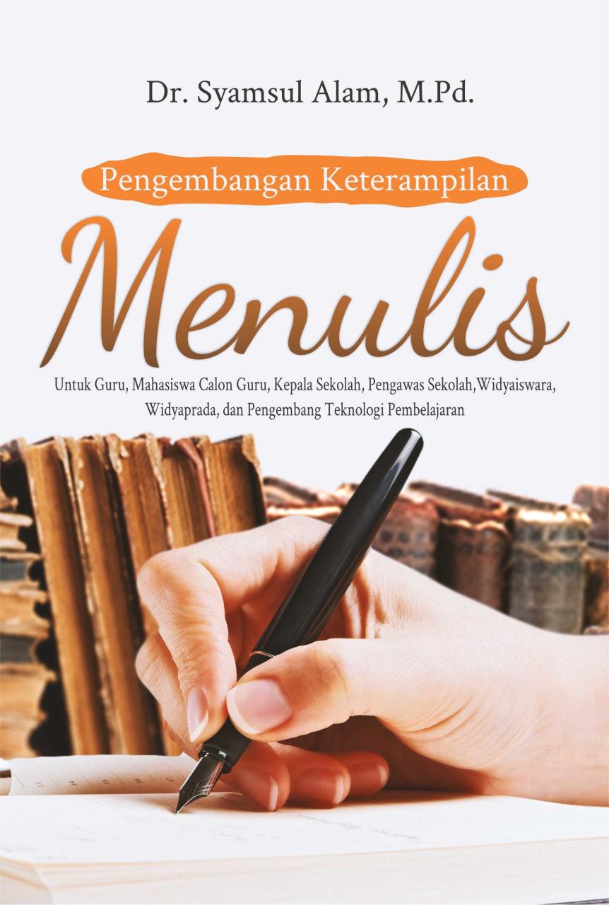 Manfaat Menulis Buku bagi Mahasiswa dalam Mengembangkan Keterampilan Penelitian