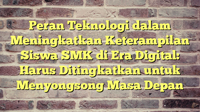 Peran Teknologi dalam Perkuliahan Era Digital