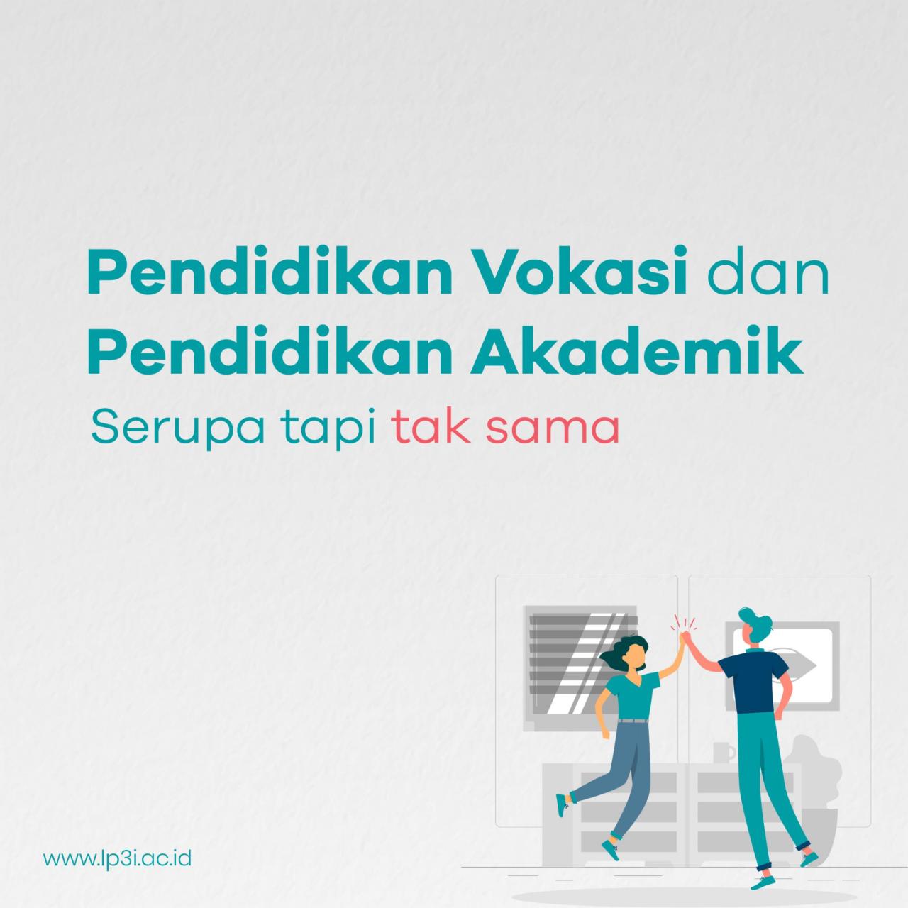 Pendidikan Vokasi vs Akademik: Mana yang Tepat untuk Masa Depan?