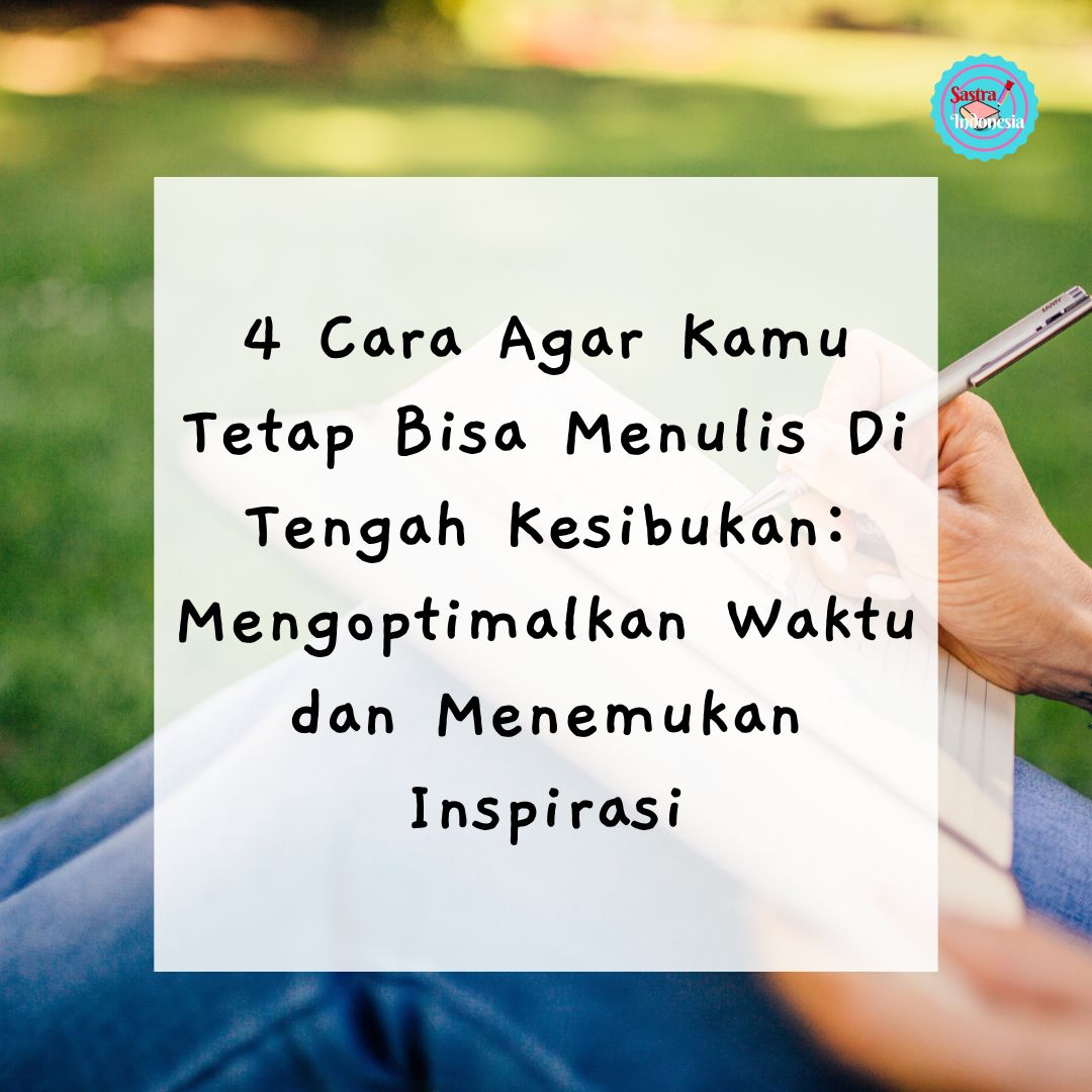 Mengelola Waktu Menulis Buku di Tengah Kesibukan: Tips dan Strategi untuk Mencapai Tujuan