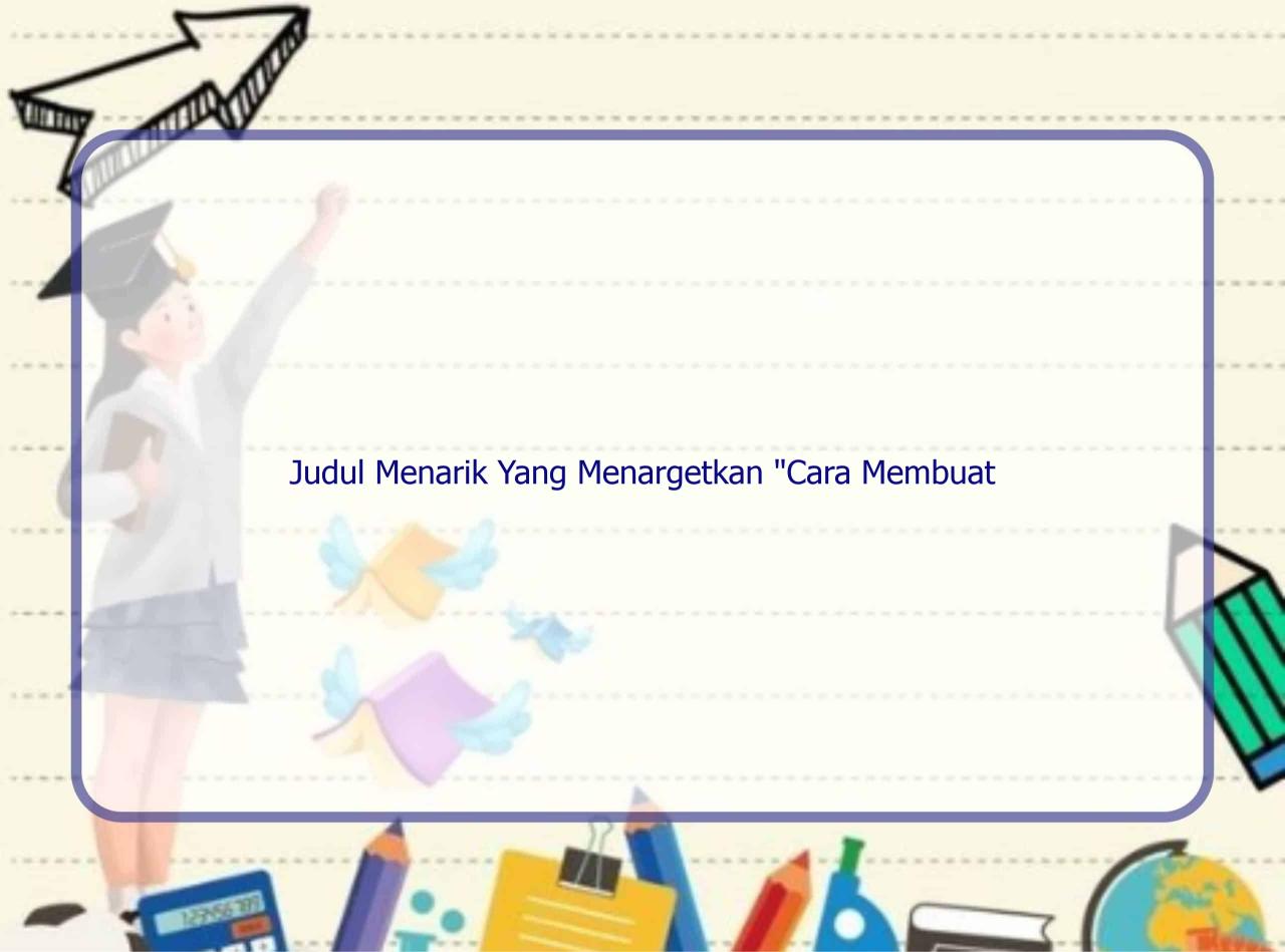 Tips Memilih Judul Buku yang Menarik dan Menggugah Rasa Ingin Tahu