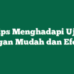 Strategi Cerdas Menghadapi Ujian dengan Persiapan yang Efektif