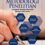 Langkah Mudah Menyusun Bab Metodologi Penelitian yang Komprehensif