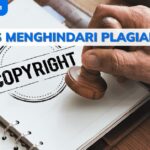 Cara Menghindari Plagiarisme dalam Penulisan Karya Ilmiah