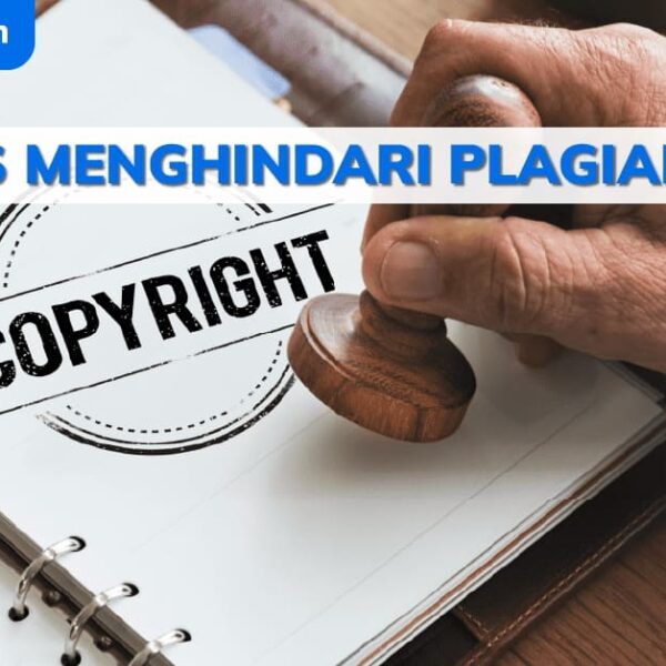 Cara Menghindari Plagiarisme dalam Penulisan Karya Ilmiah
